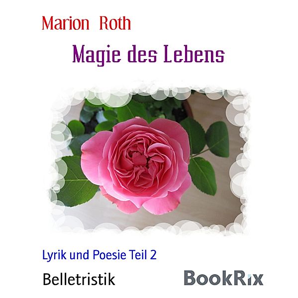 Magie des Lebens, Marion Roth