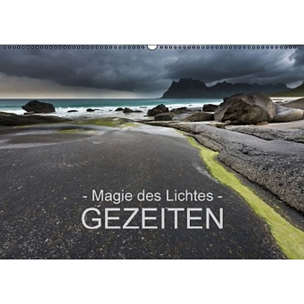 - Magie des Lichtes - GEZEITEN (Wandkalender 2016 DIN A2 quer), Ralf Sternitzke