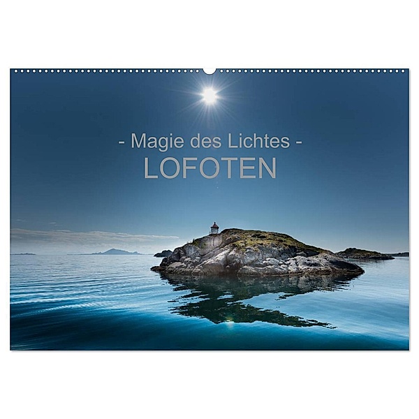 - Magie des Lichtes - LOFOTEN (Wandkalender 2024 DIN A2 quer), CALVENDO Monatskalender, Ralf Sternitzke