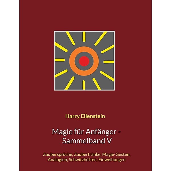 Magie für Anfänger - Sammelband V, Harry Eilenstein