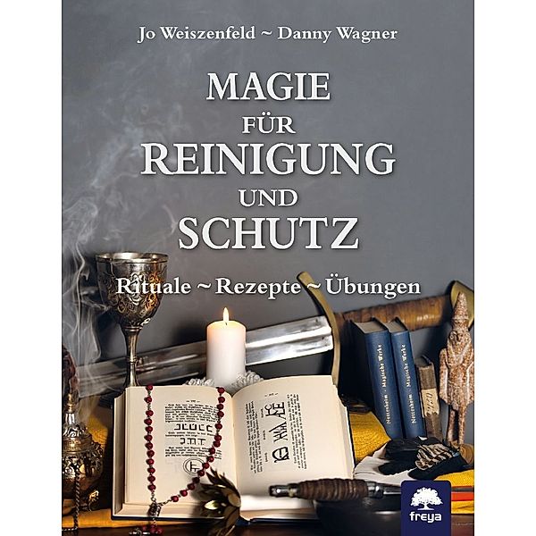 Magie für Reinigung und Schutz, Jo Weiszenfeld, Danny Wagner