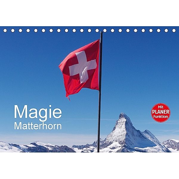 Magie Matterhorn (Tischkalender 2018 DIN A5 quer), Monika Dietsch