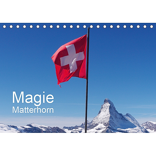 Magie Matterhorn (Tischkalender 2019 DIN A5 quer), Monika Dietsch