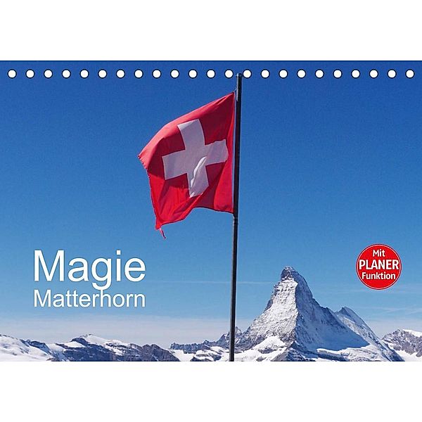 Magie Matterhorn (Tischkalender 2023 DIN A5 quer), Monika Dietsch