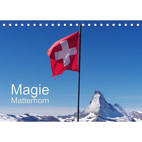 Magie Matterhorn (Tischkalender 2023 DIN A5 quer), Monika Dietsch