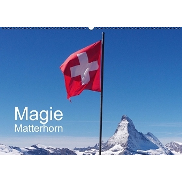 Magie Matterhorn (Wandkalender 2015 DIN A2 quer), Monika Dietsch