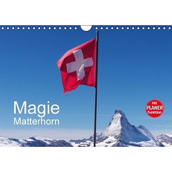 Magie Matterhorn (Wandkalender 2016 DIN A4 quer), Monika Dietsch