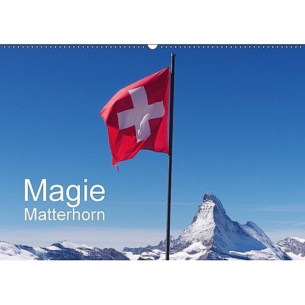 Magie Matterhorn (Wandkalender 2017 DIN A2 quer), Monika Dietsch