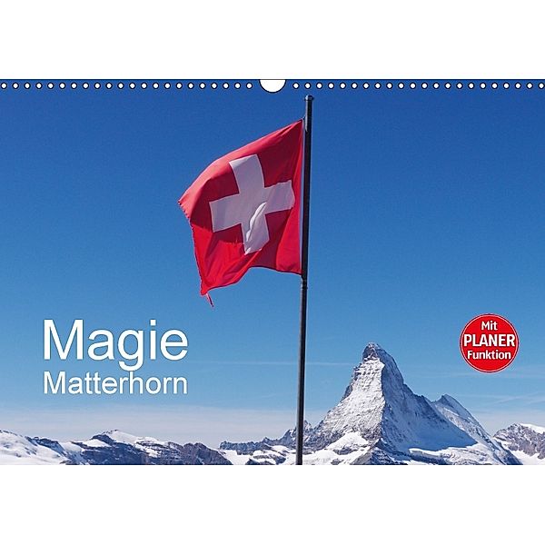 Magie Matterhorn (Wandkalender 2018 DIN A3 quer), Monika Dietsch