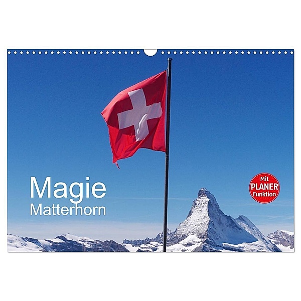 Magie Matterhorn (Wandkalender 2024 DIN A3 quer), CALVENDO Monatskalender, Monika Dietsch