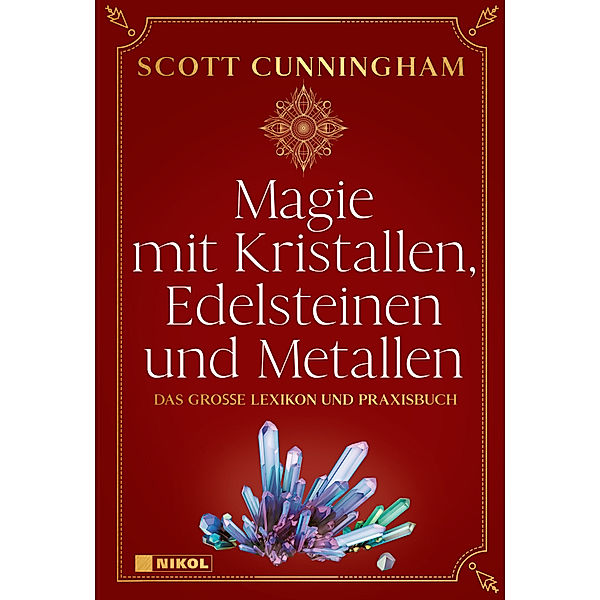 Magie mit Kristallen, Edelsteinen und Metallen, Scott Cunningham