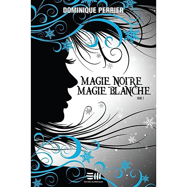 Magie noire, magie blanche 02, Dominique Perrier