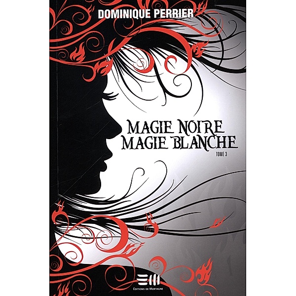 Magie noire, magie blanche 03, Dominique Perrier