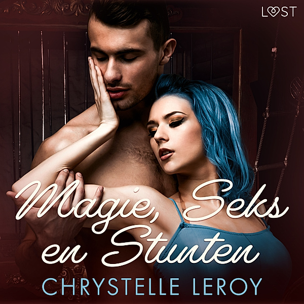 Magie, Seks en Stunten - erotische verhaal, Chrystelle Leroy