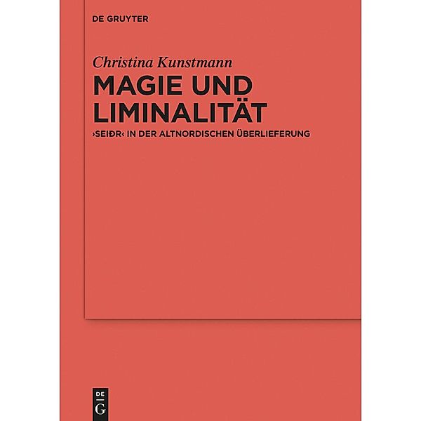 Magie und Liminalität / Ergänzungsbände zum Reallexikon der Germanischen Altertumskunde Bd.122, Christina Kunstmann