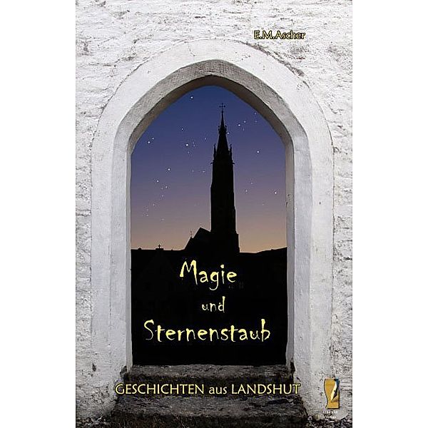 Magie und Sternenstaub, E.M. Ascher