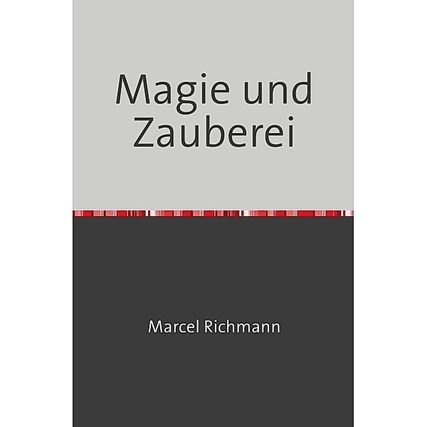 Magie und Zauberei, Marcel Richmann