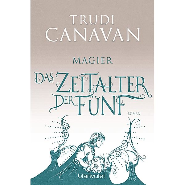 Magier / Das Zeitalter der Fünf Bd.2, Trudi Canavan