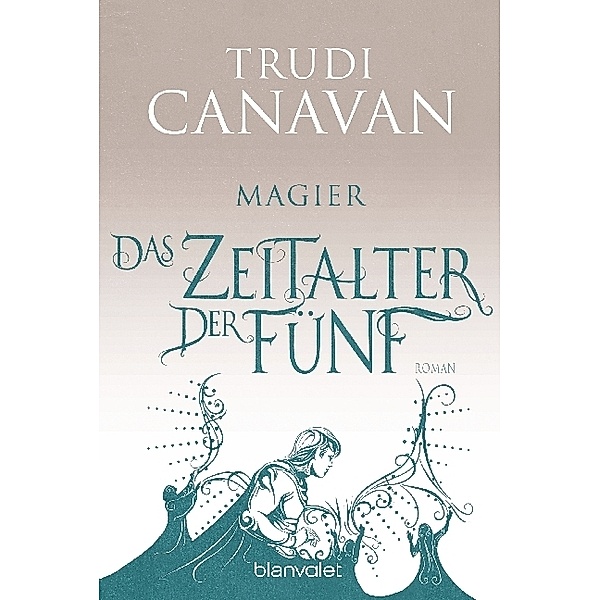 Magier / Das Zeitalter der Fünf Bd.2, Trudi Canavan
