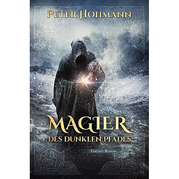 Magier des dunklen Pfades (Gesamtausgabe), Peter Hohmann