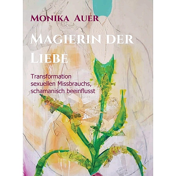 Magierin der Liebe, Monika Auer