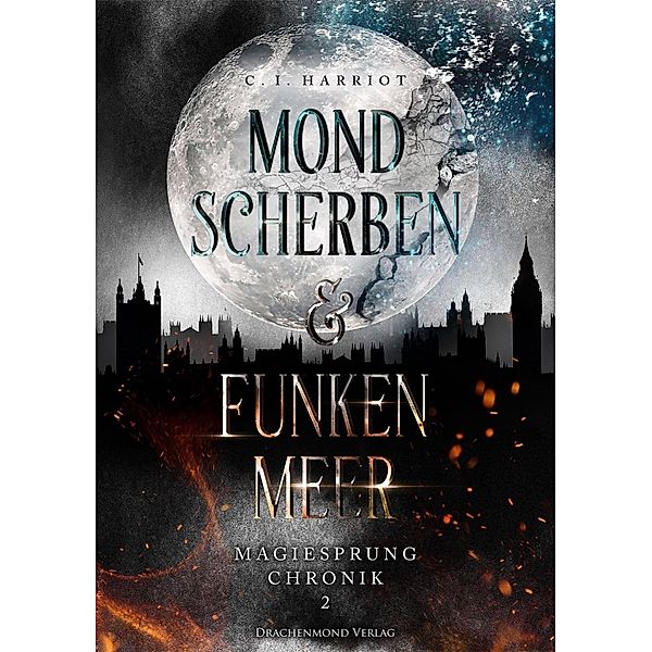 Magiesprung Chronik - Mondscherben & Funkenmeer, C. I. Harriot