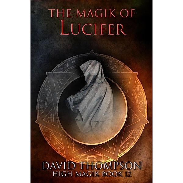 Magik of Lucifer (High Magick, #11) / High Magick, David Thompson