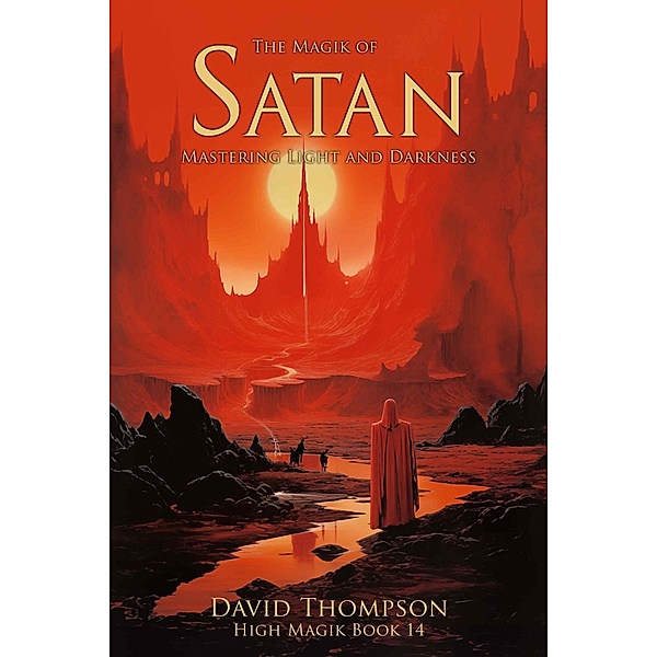 Magik of Satan (High Magick, #14) / High Magick, David Thompson