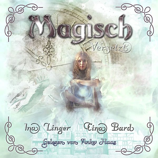 Magisch - Magisch Versetzt, Ina Linger, Cina Bard