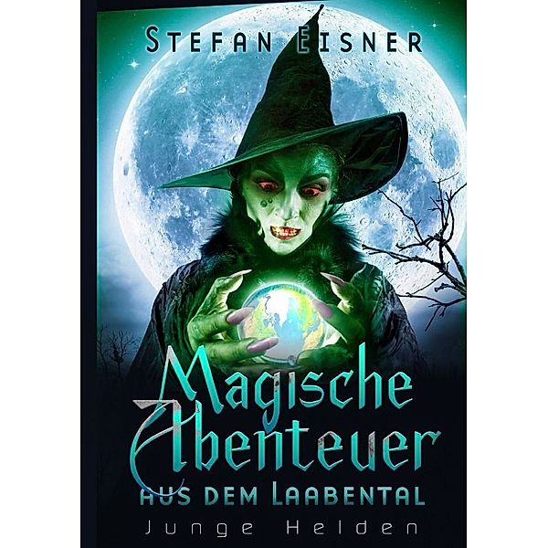 Magische Abenteuer aus dem Laabental, Stefan Eisner