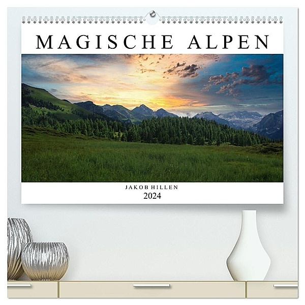 Magische Alpen (hochwertiger Premium Wandkalender 2024 DIN A2 quer), Kunstdruck in Hochglanz, Jakob Hillen