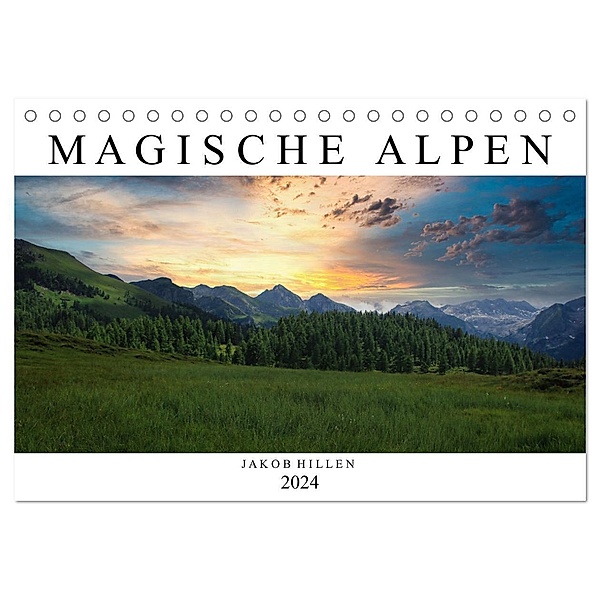 Magische Alpen (Tischkalender 2024 DIN A5 quer), CALVENDO Monatskalender, Jakob Hillen