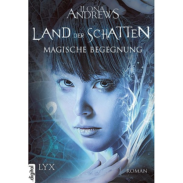 Magische Begegnung / Land der Schatten Bd.1, Ilona Andrews