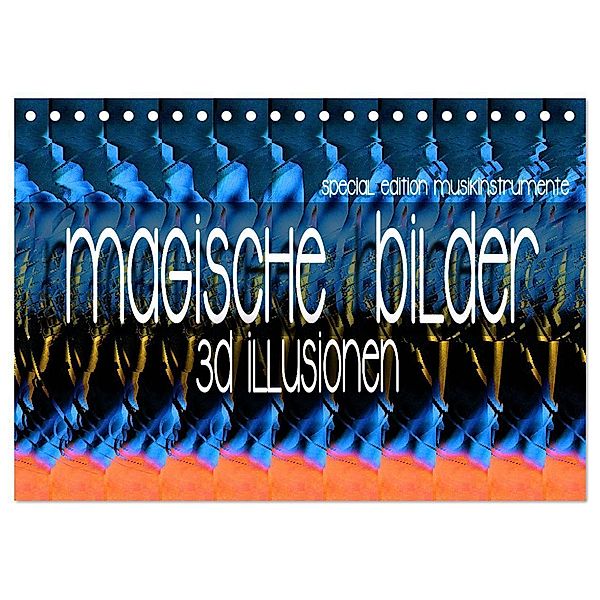 Magische Bilder - 3D Illusionen (Tischkalender 2024 DIN A5 quer), CALVENDO Monatskalender, Renate Utz