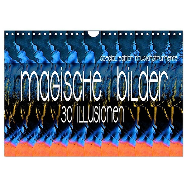 Magische Bilder - 3D Illusionen (Wandkalender 2024 DIN A4 quer), CALVENDO Monatskalender, Renate Utz