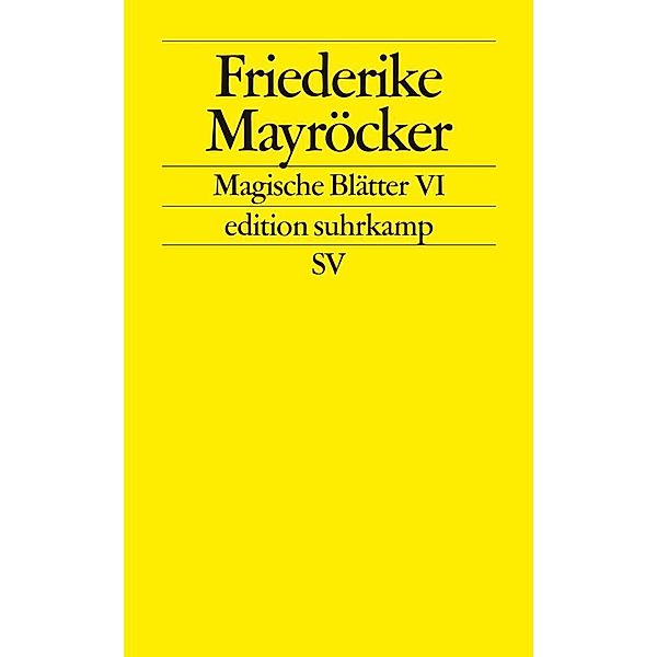Magische Blätter VI, Friederike Mayröcker