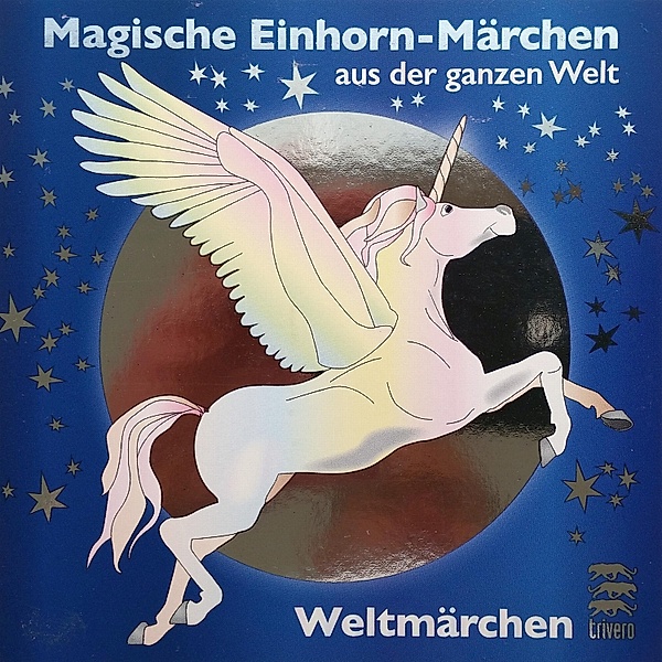 Magische Einhorn-Märchen aus der ganzen Welt / Weltmärchen, Tobias Koch