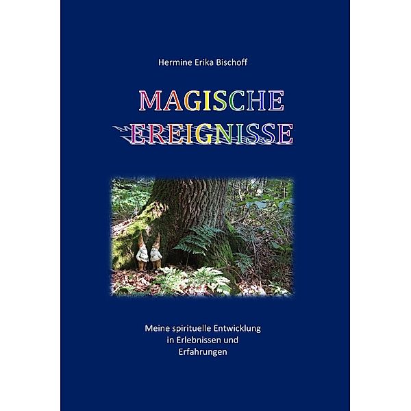 Magische Ereignisse, Hermine Erika Bischoff