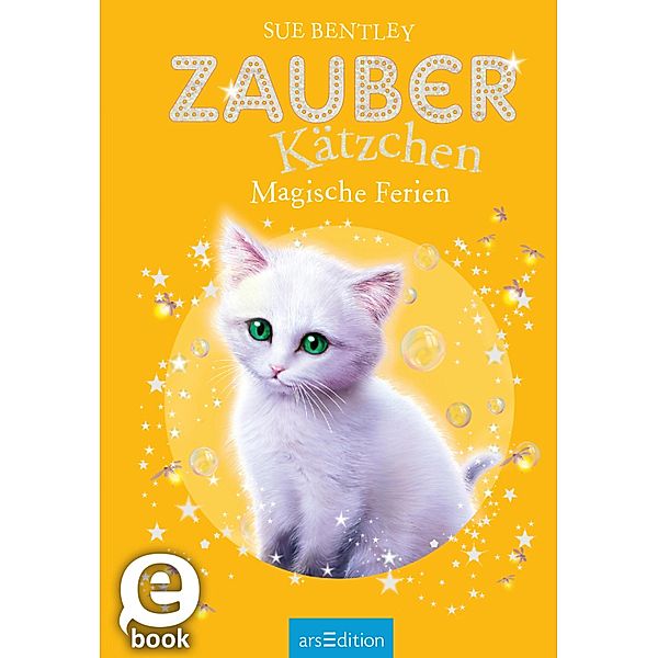 Magische Ferien / Zauberkätzchen Bd.10, Sue Bentley