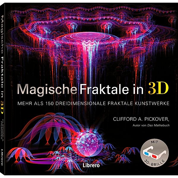 Magische Fraktale in 3D, Clifford A. Pickover