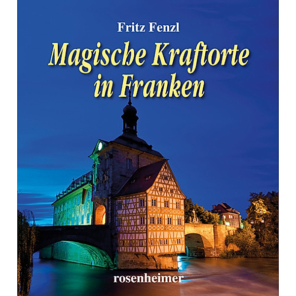 Magische Kraftorte in Franken, Fritz Fenzl