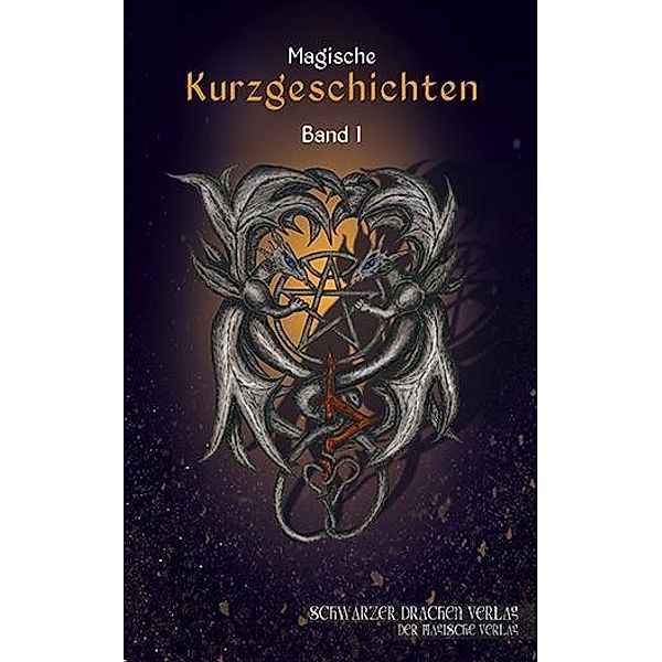 Magische Kurzgeschichten, Sascha Rimpl, Megan E. Moll, Christian Reul, Alexander Gail, Bettina Auer, Markus Frost, K. Kratt