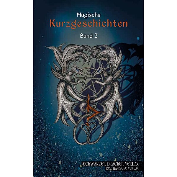 Magische Kurzgeschichten Band 2, Herausgeberin S. Schwarzer