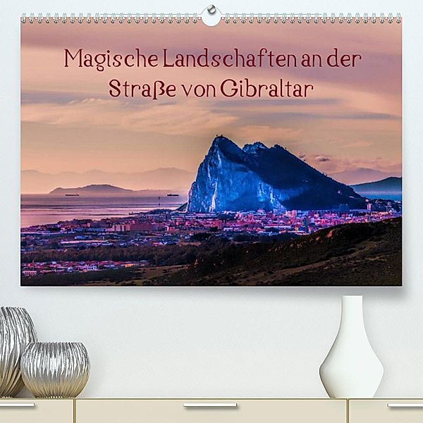 Magische Landschaften an der Straße von Gibraltar (Premium, hochwertiger DIN A2 Wandkalender 2023, Kunstdruck in Hochgla, Andreas Pörtner