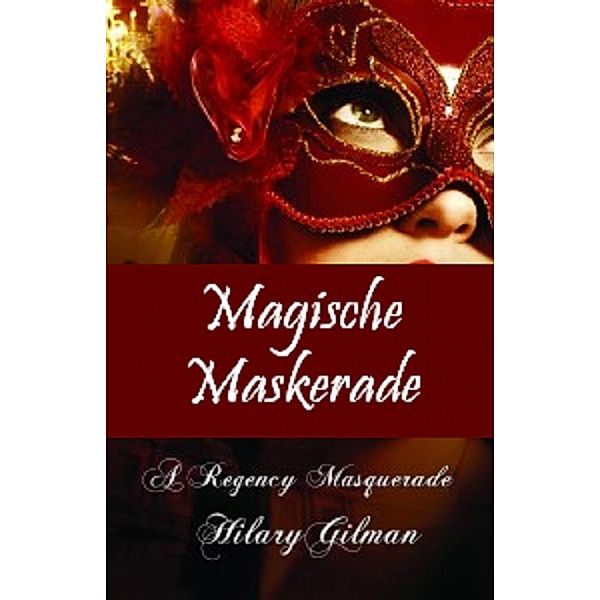 Magische Maskerade, Hilary Gilman