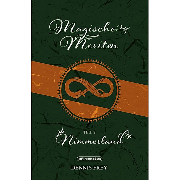 Magische Meriten - Teil 2: Nimmerland / Weltenwandler, Dennis Frey, Weltenwandler