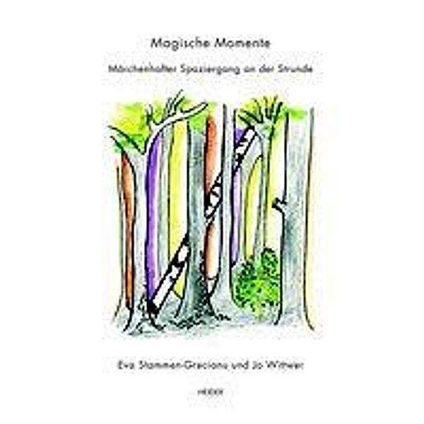 Magische Momente, Eva Stammen-Grecianu, Joachim Wittwer