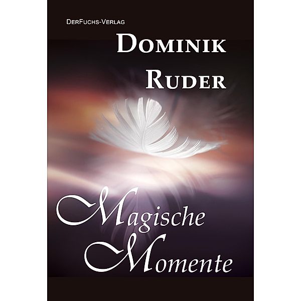 Magische Momente, Dominik Ruder