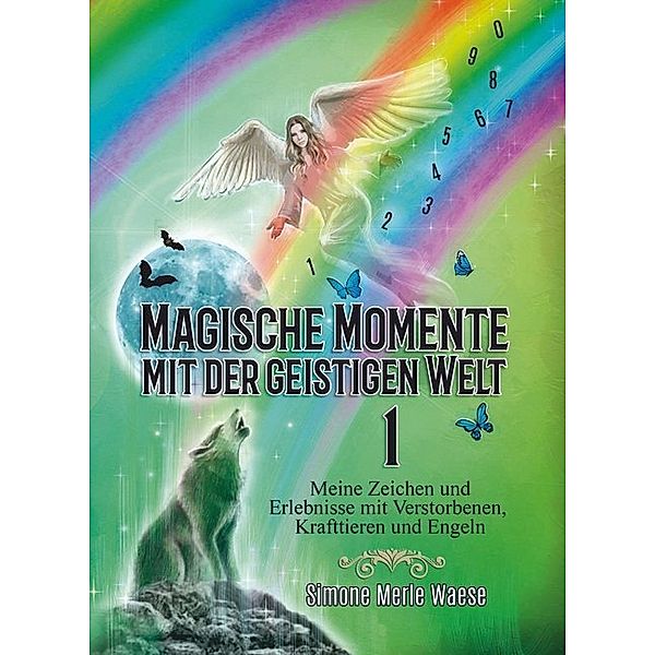 Magische Momente mit der geistigen Welt 1, Simone Merle Waese