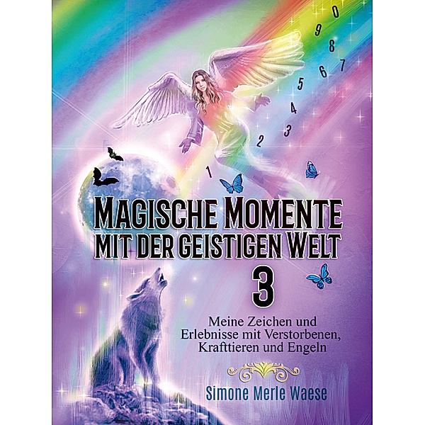 Magische Momente mit der geistigen Welt 3, Simone Merle Waese